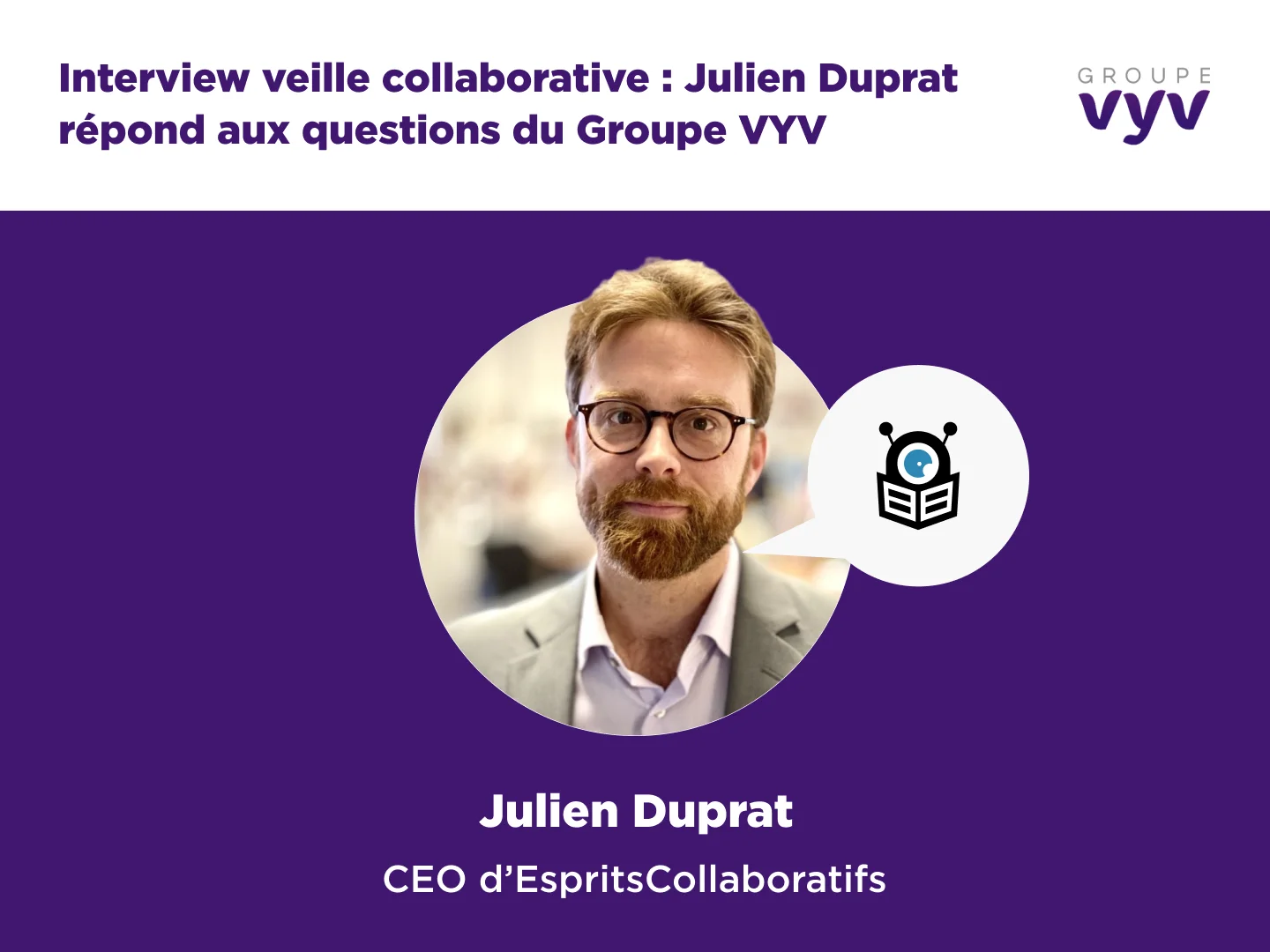 Interview veille collaborative : Julien Duprat répond au Groupe VYV
